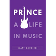 Prince: A Life in Music
