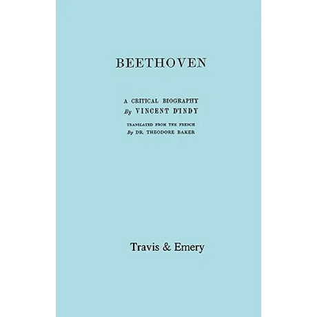 Beethoven. A Critical Biography. [Facsimile of First English edition 1912].