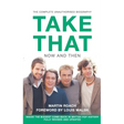 Take That - Now and Then: Inside the Biggest Comeback in British Pop History