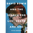 David Bowie and the Search for Life, Death and God: A Spiritual Meditation on His Music and Creativity