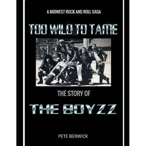 Too Wild to Tame: The Story of the Boyzz