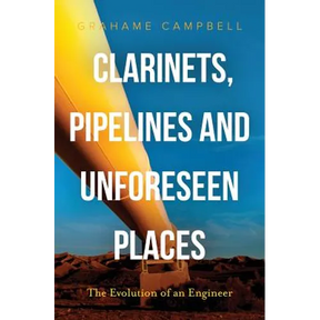Clarinets, Pipelines and Unforeseen Places: The Evolution of an Engineer
