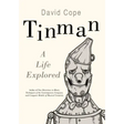 Tinman: A Life Explored