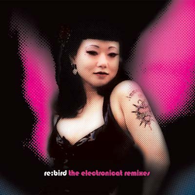 Re: Bird -- The Electronicat Remixes (CD)