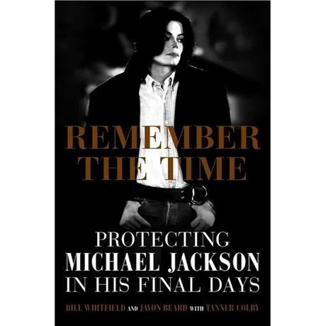Remember the Time: Protecting Michael Jackson in His Final Days - Hardcover