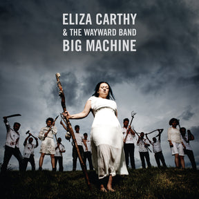 Eliza & The Wayward Band Carthy - Big Machine (Deluxe Edition) [CD]