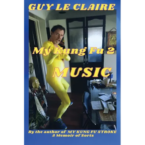 My Kung Fu Music 2: A Memoir of Sorts