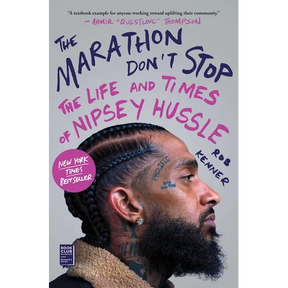The Marathon Don't Stop: The Life and Times of Nipsey Hussle /]crob Kenner