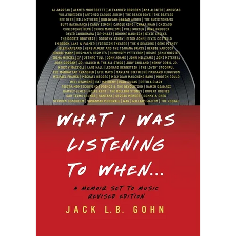 What I Was Listening To When ...: A Memoir Set To Music
