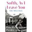 Softly, as I Leave You: Life After Elvis