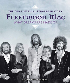 Fleetwood Mac: The Complete Illustrated History: What Dreams Are Made Of (Hardcover) ()