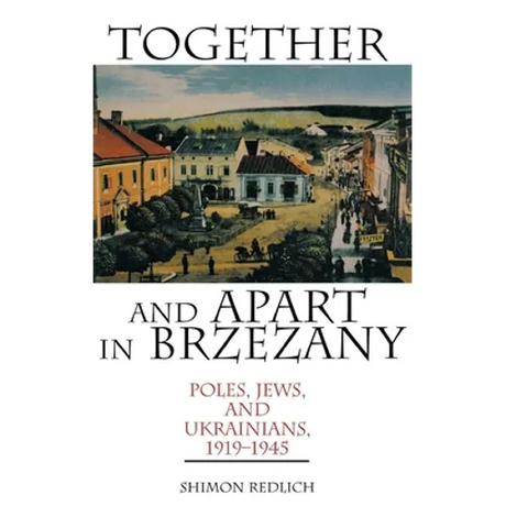 Together and Apart in Brzezany: Poles, Jews, and Ukrainians, 1919-1945