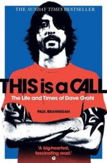 This Is a Call: The Life and Times of Dave Grohl ()