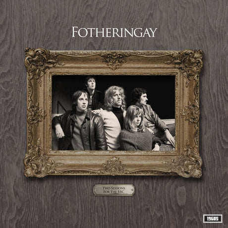 FOTHERINGAY - Two Sessions For The Bbc [LP] [Vinyl]