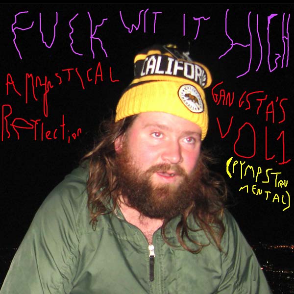 Fuck wit It High: A Mystical Gangsta's Reflection Vol. 1 (Pympstrumental) (Vinyl)