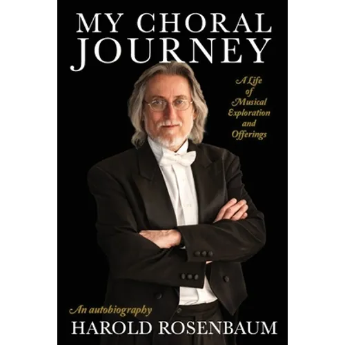 My Choral Journey: A Life of Musical Exploration and Offerings