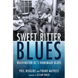 Sweet Bitter Blues: Washington, DC's Homemade Blues