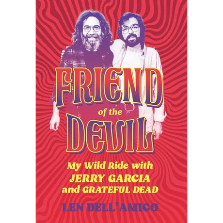 Friend of the Devil: My Wild Ride with Jerry Garcia and Grateful Dead