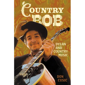 Country Bob: Dylan and Country Music