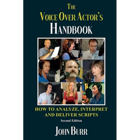 The Voice Over Actor's Handbook: How to Analyze, Interpret, and Deliver Scripts