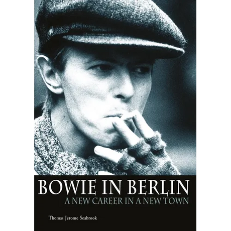 Bowie in Berlin: A New Career in a New Town