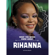 What You Never Knew about Rihanna