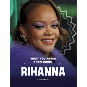 What You Never Knew about Rihanna