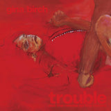 Trouble (Brush Stroke Vinyl) (Indie Exclusive) (Vinyl)