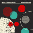 Glok/Timothy Clerkin - Alliance Remixed (Green Vinyl) [LP] [Vinyl]