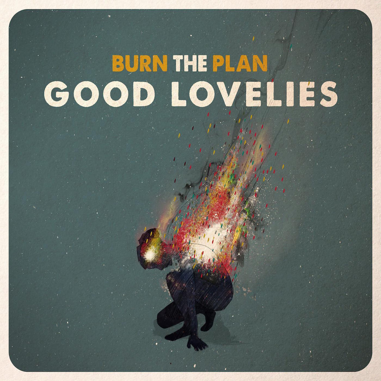 Good Lovelies Burn The Plan [音乐 CD]