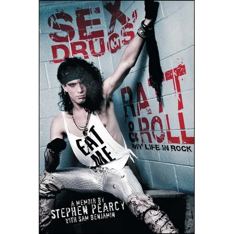Sex, Drugs, Ratt & Roll: My Life in Rock