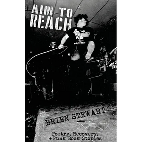 Aim To Reach: Poetry, Recovery, + Punk Rock Stories