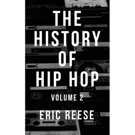 The History of Hip Hop: Volume 2