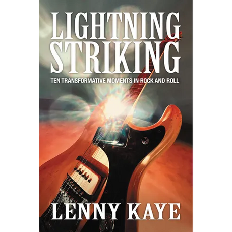 Lightning Striking: Ten Transformative Moments in Rock and Roll