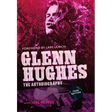 Glenn Hughes: The Autobiography [TOUR EDITION]
