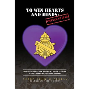 To Win Hearts and Minds: Vietnam to Iraq