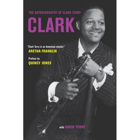 Clark: The Autobiography of Clark Terry