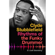 Clyde Stubblefield: Rhythms of the Funky Drummer