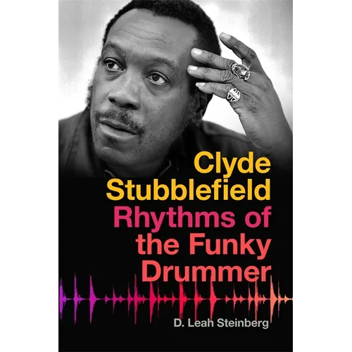 Clyde Stubblefield: Rhythms of the Funky Drummer