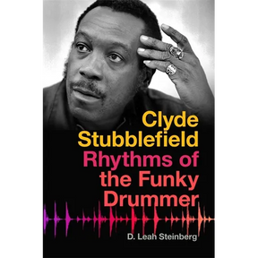 Clyde Stubblefield: Rhythms of the Funky Drummer