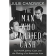 The Man Who Carried Cash: Saul Holiff, Johnny Cash, and the Making of an American Icon