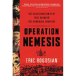 Operation Nemesis: The Assassination Plot That Avenged the Armenian Genocide