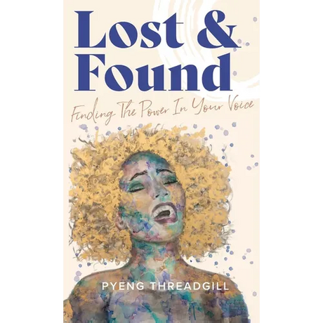 Lost & Found: Finding The Power In Your Voice