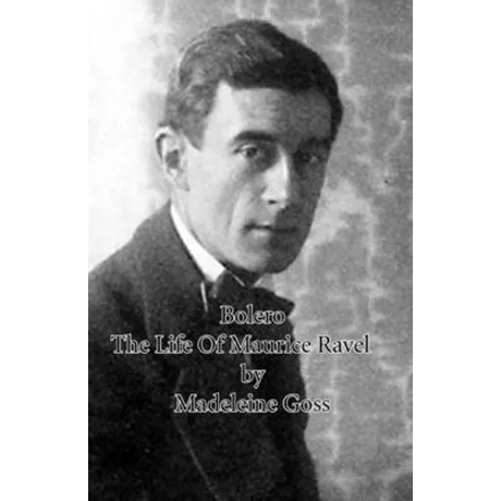 Bolero - The Life of Maurice Ravel - Paperback