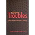 Culture Troubles: Politics and the Interpretation of Meaning