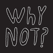 Why Not? (Vinyl) - Apocalypse Vinyl