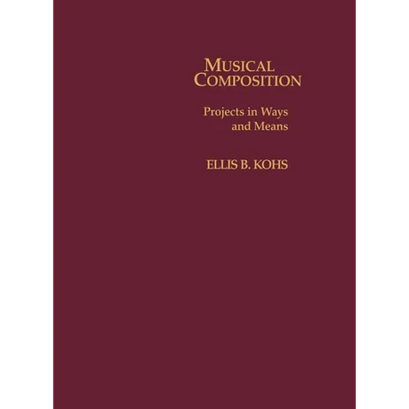 Musical Composition: Projects in Ways and Means