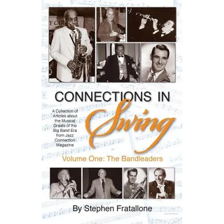 Connections in Swing: Volume One: The Bandleaders (hardback)