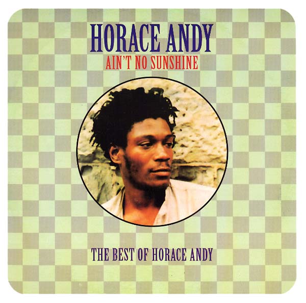 Ain't No Sunshine: The Best of Horace Andy (Vinyl)