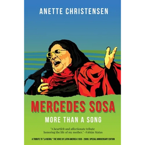 Mercedes Sosa - More than a Song: A tribute to "La Negra," the voice of Latin America (1935-2009 )